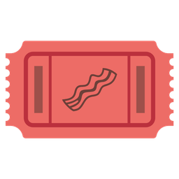 admission tickets and bacon