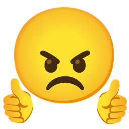 angry face and thumbs up