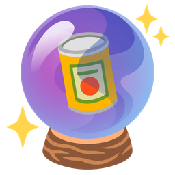 Canned food and Crystal ball