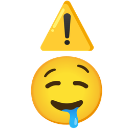 drooling face and warning