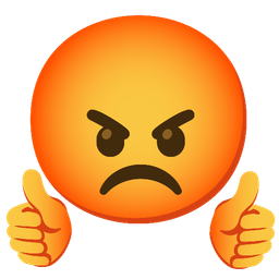 enraged face and thumbs up