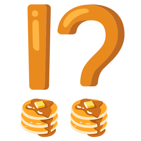 Exclamation question mark and Pancakes