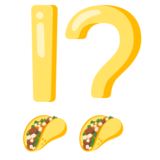 Exclamation question mark and Taco