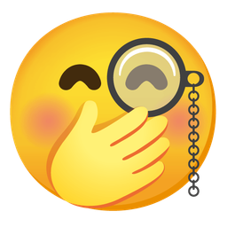 face with hand over mouth and face with monocle