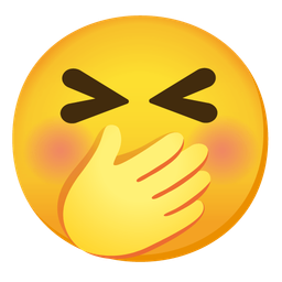 Face with hand over mouth and Grinning squinting face