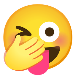 Face with hand over mouth and Winking face with tongue