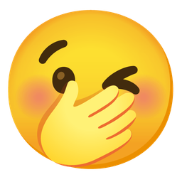 Face with hand over mouth and Winking face