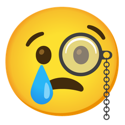 Face with monocle and Crying face