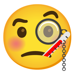 Face with monocle and Face with thermometer