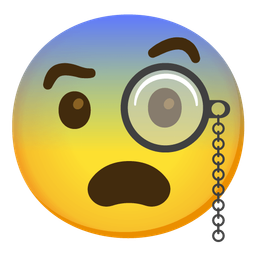 Face with monocle and Fearful face