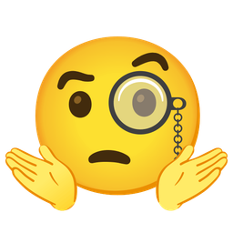 Face with monocle and Person shrugging