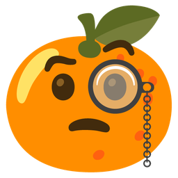 Face with monocle and Tangerine
