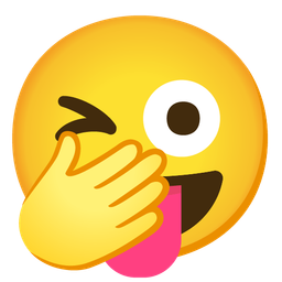 Face with open eyes and hand over mouth and Winking face with tongue