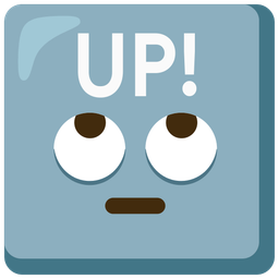 face with rolling eyes and UP! button