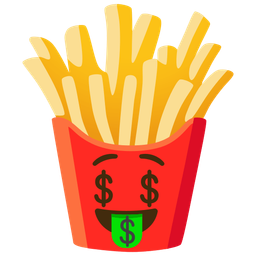 French fries and Money-mouth face