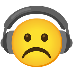 Frowning face and Headphone