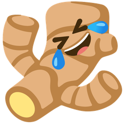 Ginger root and Rolling on the floor laughing