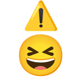 grinning squinting face and warning