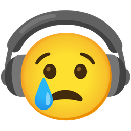 Headphone and Crying face