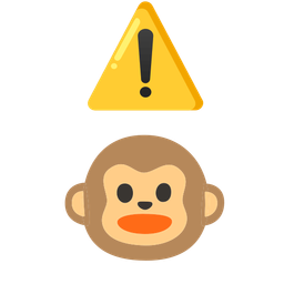 Monkey face and Warning
