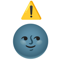 new moon face and warning
