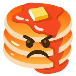 pancakes and enraged face