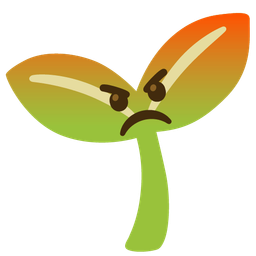seedling and enraged face