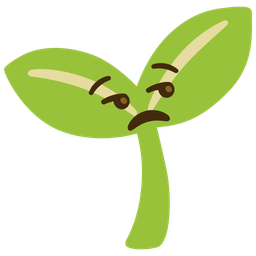 seedling and unamused face
