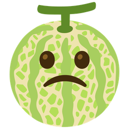 Slightly frowning face and Melon
