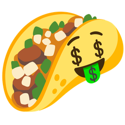 Taco and Money-mouth face