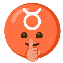 Taurus and shushing face