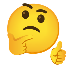 thinking face and thumbs up