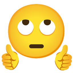 thumbs up and face with rolling eyes