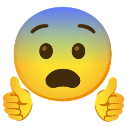 thumbs up and fearful face