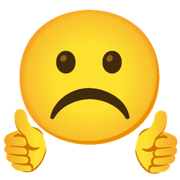 thumbs up and frowning face