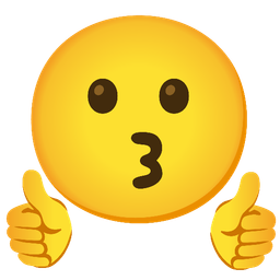 Thumbs up and Kissing face