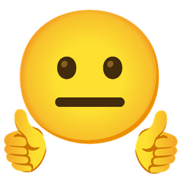 thumbs up and neutral face