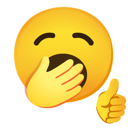 thumbs up and yawning face