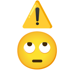 warning and face with rolling eyes