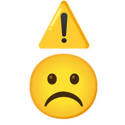 warning and frowning face