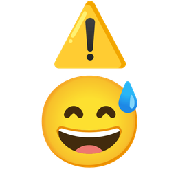 Warning and Grinning face with sweat