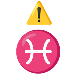 warning and Pisces