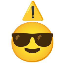 warning and smiling face with sunglasses