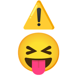 Warning and Squinting face with tongue