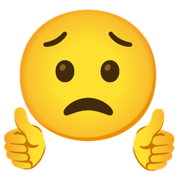 Worried face and Thumbs up