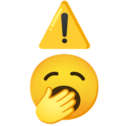 Yawning face and Warning